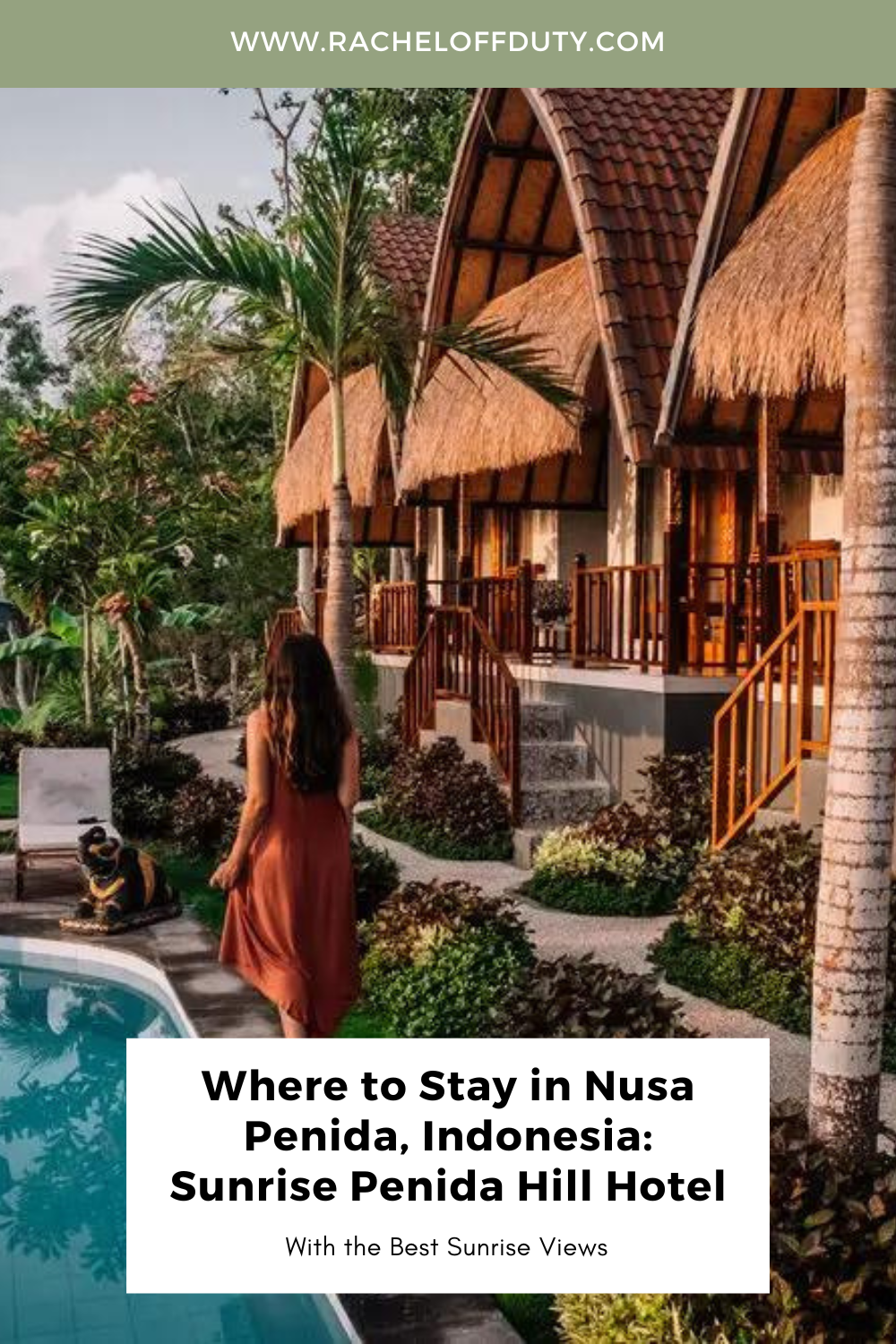 Rachel Off Duty: Where to Stay in Nusa Penida – Sunrise Penida Hill Hotel